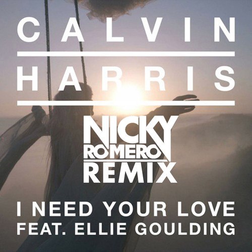 . - I Need Your Love (Nicky Romero Remix)